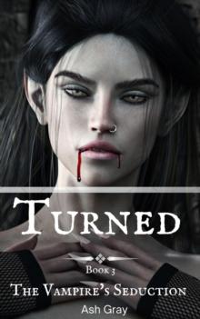 Turned : The Vampire's Seduction, #3