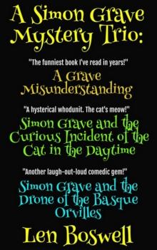 Simon Grave Mystery Trio (Books 1-3): Box Set - A Grave Misunderstanding, Simon Grave and the Curious Incident of the Cat in the Daytime, and Simon Grave and the Drone of Basque Orvilles