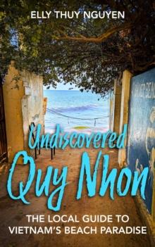 Undiscovered Quy Nhon: The Local Guide to Vietnam's Beach Paradise : My Saigon, #9