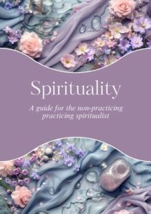 Spirituality: A Non-Practicing Practicing Spiritualist