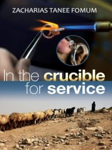 In The Crucible For Service : Leading God's people, #6