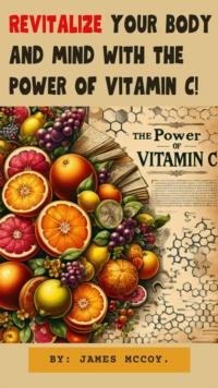 Revitalize Your Body and Mind With the Power of Vitamin c