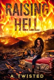 Raising Hell: A Viciously Gripping Revenge Thriller