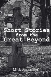 Short Stories from the Great Beyond