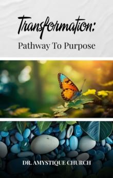 Transformation:  Pathway to Purpose