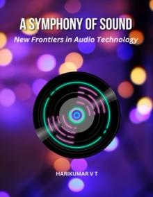 Symphony of Sound: New Frontiers in Audio Technology