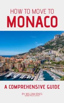 How toMove to Monaco: A Comprehensive Guide