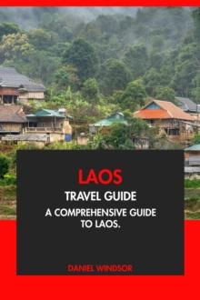 Laos Travel Guide: A Comprehensive Guide to Laos