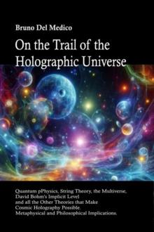 On the Trail of the Holographic Universe