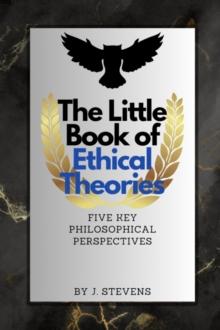 Little Book of Ethical Theories