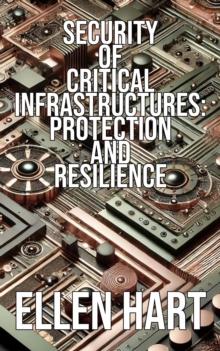 Security of Critical Infrastructures: Protection and Resilience