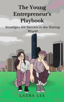 Young Entrepreneur's  Playbook Strategies for Success in the Startup World