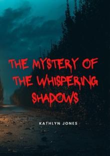 Mystery Of The Whispering Shadows