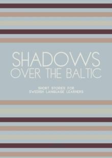 Shadows Over The Baltic: Short Stories for Swedish Language Learners