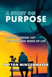 Story On Purpose: Rediscovering joy and making sense of life.