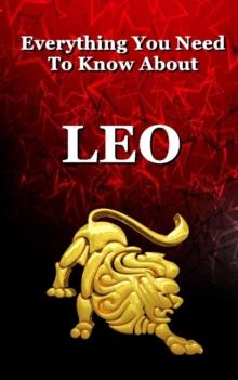 Everything You Need To Know About Leo : Zodiac Series, #5