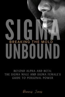 SIgma Unbound: Breaking the Mold