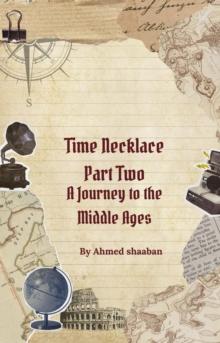 Time Necklace Part Two: A Journey To The Middle Ages