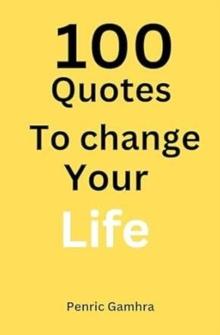 100 Quotes To Change Your Life : Quotes, #1