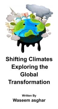 Shifting Climates  Exploring the Global Transformation