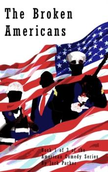 Broken Americans : The Broken Americans