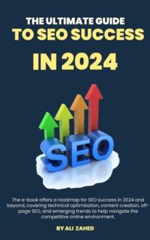 Ultimate Guide to SEO Success in 2024