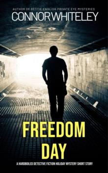 Freedom Day: A Hardboiled Detective Fiction Holiday Mystery Short Story