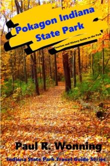 Pokagon Indiana State Park : Indiana State Park Travel Guide Series, #5