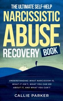 Ultimate Self-Help Narcissistic Abuse Recovery Book