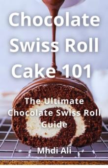 Chocolate Swiss Roll Cake 101