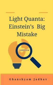 Light Quanta: Einstein's Big Mistake