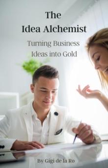 Idea Alchemist: Turning Business Ideas into Gold