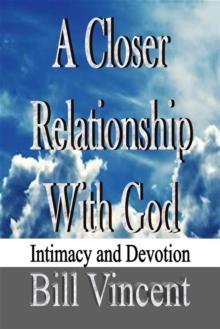 Closer Relationship with God: Intimacy and Devotion