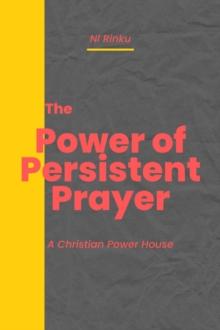 Power of Persistent Prayer