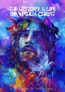 History & Life of Yeshua Christ