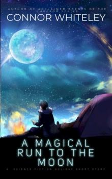 Magical Run To The Moon: A Science Fiction Holiday Short Story