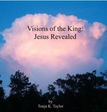 Visions of the King: Jesus Revealed