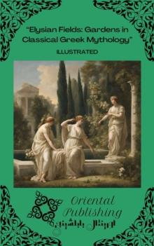 Elysian Fields Gardens in Classical Greek Mythology