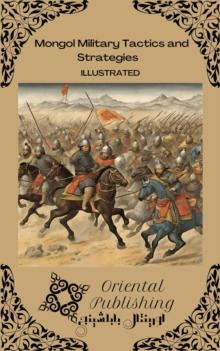 Mongol Military Tactics and Strategies