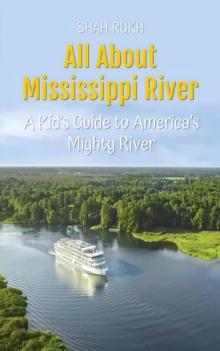 All About Mississippi River: A Kid's Guide to America's Mighty River : Educational Books For Kids, #45