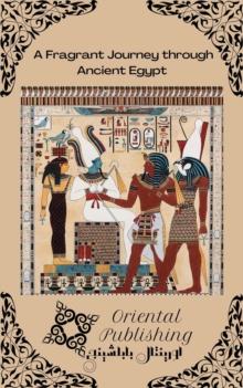 Fragrant Journey through Ancient Egypt