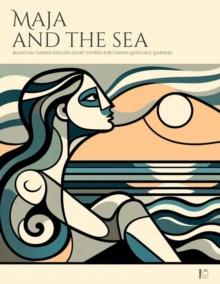 Maja And The Sea:  Bilingual Danish-English Short Stories for Danish Language Learners