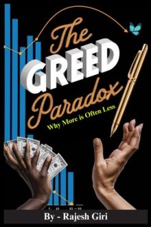 Greed Paradox: Why More is Often Less