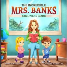 Incredible Mrs. Banks: Kindness Code : The Incredible Mrs. Banks, #1