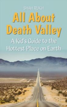 All About Death Valley: A Kid's Guide to the Hottest Place on Earth : Educational Books For Kids, #41