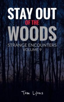 Stay Out of the Woods: Strange Encounters, Volume 9