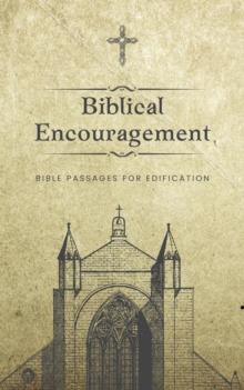 Biblical Encouragement: Bible Passages for Edification