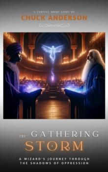 Gathering Storm: A Wizard's Journey Through the Shadows of Oppression