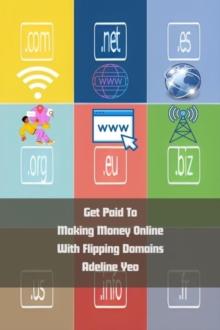 Get Paid To Making Money Online With Flipping Domains