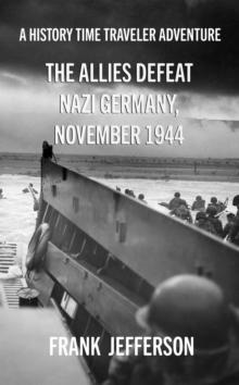 Allies Defeat Nazi Germany, November 1944